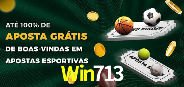 Win713 Ate 100% de Aposta Gratis